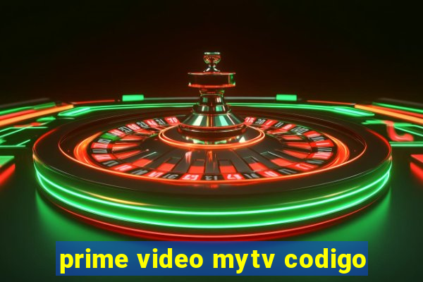 prime video mytv codigo